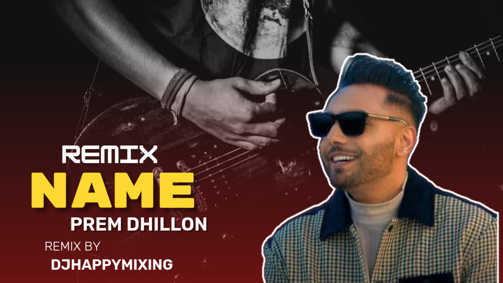 Naam Remix Prem Dhillon  DjHappymixing  DjHappymixing